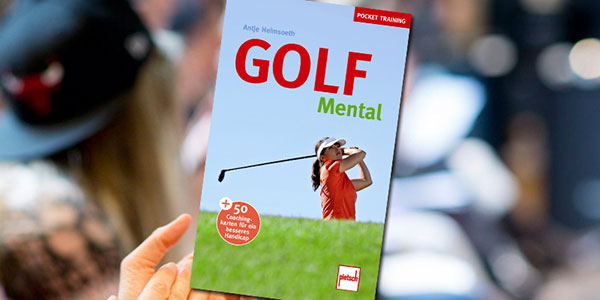 Golf mental: Erfolg durch Selbstmanagement
