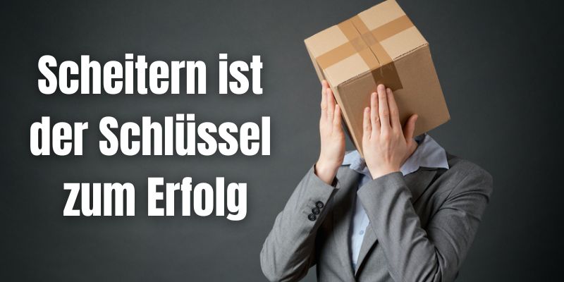 Scheitern ist der Schlüssel zum Erfolg