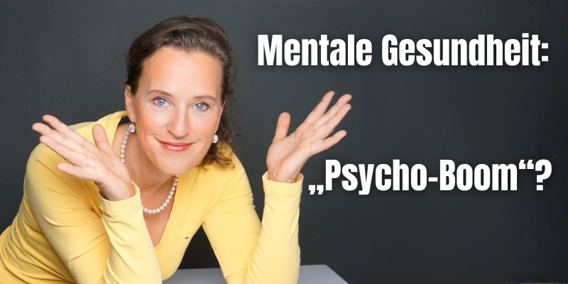 Mentale Gesundheit: „Psycho-Boom“?