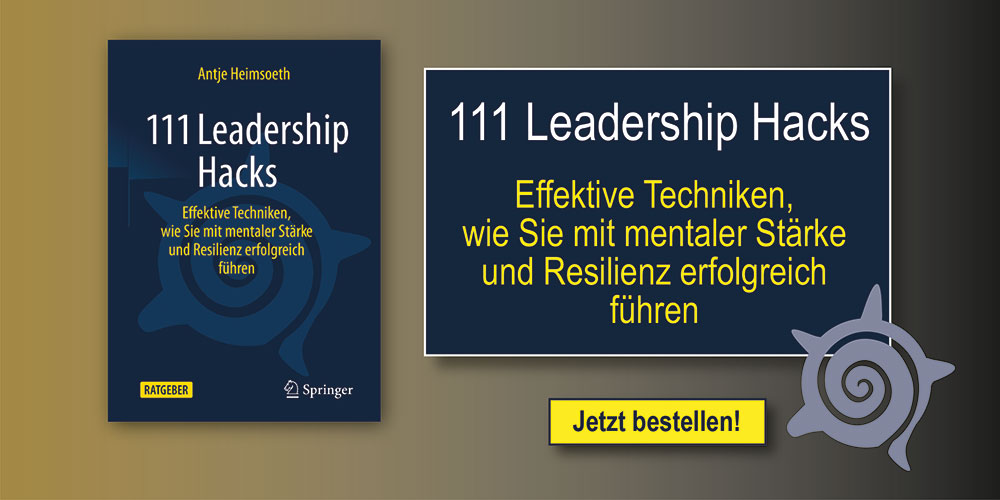 111 Leadership Hacks. Effektive Techniken, wie Sie mit mentaler Stärke und Resilienz erfolgreich führen