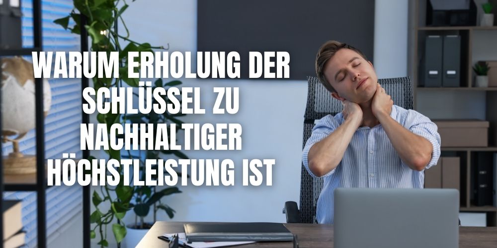 Unsichtbare Überlastung bei Führungskräften und Performern: Warum Erholung der Schlüssel zu nachhaltiger Höchstleistung ist