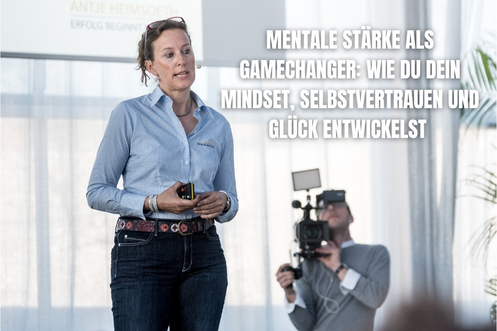 Mentale Stärke als Gamechanger: Wie du dein Mindset, Selbstvertrauen und Glück entwickelst 