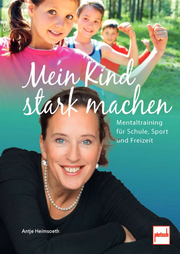 Mein Kind stark machen - Antje Heimsoeth
